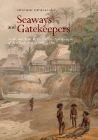 Seaways and gatekeepers : trade and state in the eastern archipelagos of Southeast Asia, c.1600-c.1906 /