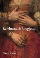 Rembrandt's roughness /