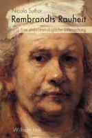 Rembrandts Rauheit : Eine Phänomenologische Untersuchung.