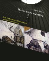 The experience machine Stan VanderBeek's Movie-Drome and expanded cinema /