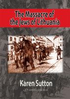 The massacre of the Jews of Lithuania : Lithuanian collaboration in the final solution, 1941-1944 /