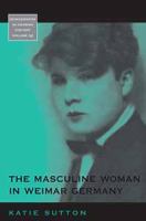 The masculine woman in Weimar Germany /