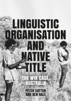 Linguistic organisation and native title the Wik case, Australia /