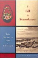 I call to remembrance Toyo Suyemoto's years of internment /