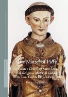 The matter of piety Zoutleeuw's Church of Saint Leonard and religious material culture in the Low Countries (c. 1450-1620) /