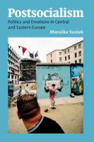 Postsocialism : politics and emotions in Central and Eastern Europe /