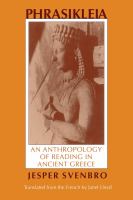 Phrasikleia : an anthropology of reading in ancient Greece /