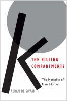 The Killing compartments : the mentality of mass murder /