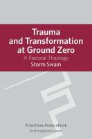 Trauma and transformation at Ground Zero : a pastoral theology /