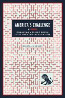 America's challenge : engaging a rising China in the twenty-first century /