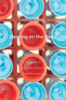 Banking on the body : the market in blood, milk, and sperm in modern America /