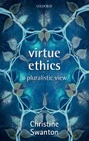 Virtue Ethics : A Pluralistic View.