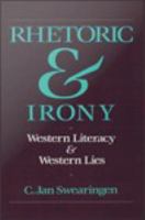 Rhetoric and irony Western literacy and Western lies /