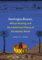 Domingos Álvares, African healing, and the intellectual history of the Atlantic world