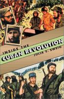 Inside the Cuban Revolution Fidel Castro and the urban underground /