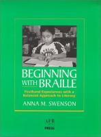 Beginning with braille : firsthand experiences with a balanced approach to literacy /