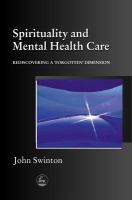 Spirituality and mental health care rediscovering a 'forgotten' dimension /