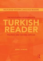 The Routledge intermediate Turkish reader political and cultural articles /