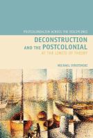 Deconstruction and the Postcolonial : at the limits of theory /