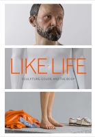 Like life : sculpture, color, and the body /