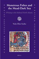 Monstrous fishes and the Mead-Dark Sea whaling in the medieval North Atlantic /