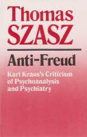 Anti-Freud : Karl Kraus's criticism of psychoanalysis and psychiatry /
