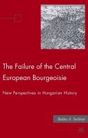 The failure of the Central European bourgeoisie new perspectives on Hungarian history /