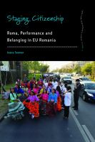 Staging citizenship Roma, performance, and belonging in EU Romania /