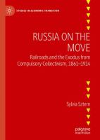 Russia on the Move Railroads and the Exodus from Compulsory Collectivism, 1861–1914 /