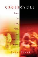 Crossovers : essays on race, music, and American culture /