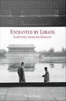Enchanted by Lohans : Osvald Sirén's Journey into Chinese Art.