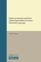 Failure of American and Soviet cultural imperialism in German universities, 1945-1990