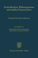 ZENTRALBANKEN, WAHRUNGSUNION UND STABILES FINANZSYSTEM.;FESTSCHRIFT FUR HELMUT SIEKMANN