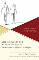 Lesbian, queer, and bisexual women in heterosexual relationships narratives of sexual identity /