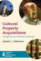 Cultural property acquisitions navigating the shifting landscape /