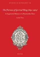 The Fortune of Gertrud Bing (1892-1964) A Fragmented Memoir of a Phantomlike Muse.