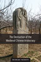 The Destruction of the Medieval Chinese Aristocracy.