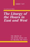 The liturgy of the hours in East and West : the origins of the divine office and its meaning for today /