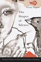 The shapes of silence writing by women of colour and the politics of testimony /