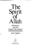 The Spirit of Allah Khomeini and the Islamic revolution /