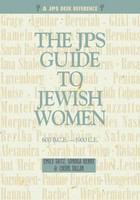 The JPS guide to Jewish women : 600 B.C.E.to 1900 C.E /