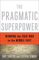 The pragmatic superpower : winning the Cold War in the Middle East /