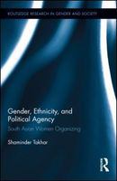 Gender, ethnicity, and political agency South Asian women organizing /