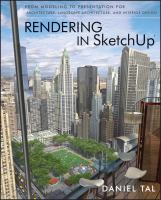 Rendering in SketchUp : From Modeling to Presentation for Architecture, Landscape Architecture, and Interior Design.