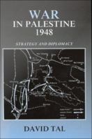 War in Palestine, 1948 strategy and diplomacy /