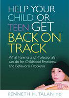 Help your child or teen get back on track what parents and professionals can do for childhood emotional and behavioral problems /