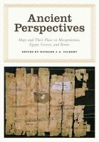 Ancient Perspectives : Maps and Their Place in Mesopotamia, Egypt, Greece, and Rome.