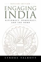 Engaging India : diplomacy, democracy, and the bomb /