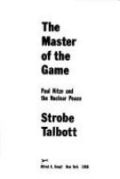 The master of the game : Paul Nitze and the nuclear peace /