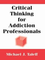 Critical Thinking for Addiction Professionals.